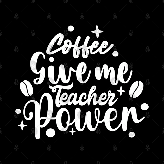 Coffee give teacher power by ZaikyArt