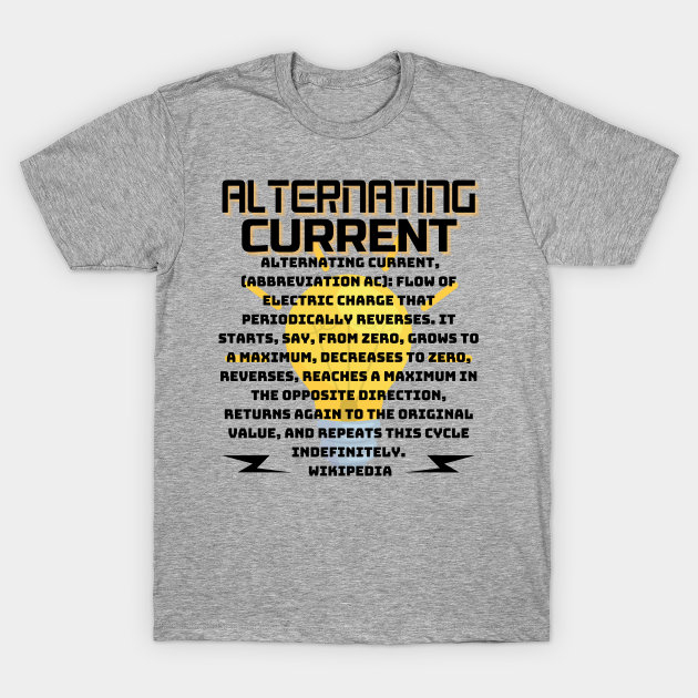 Discover ALTERNATING CURRENT - Science - T-Shirt