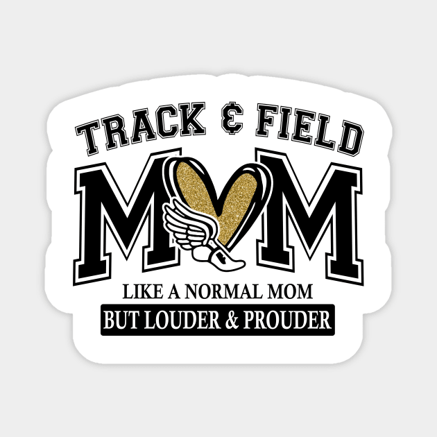 Track And Field Mom Like A Normal Mom But Louder And Prouder Magnet by Jenna Lyannion