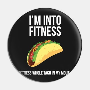 Fitness Whole Taco in My Mouth Design/Artwork Pin