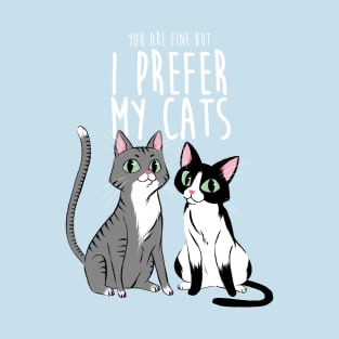 I prefer my cats T-Shirt