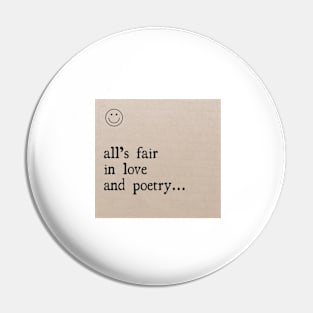 All's Fair in Love and Poetry Pin