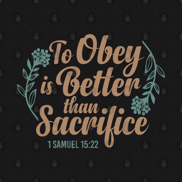 To Obey is Better Than Sacrifice  - 1 Samuel 15:22 by andantino