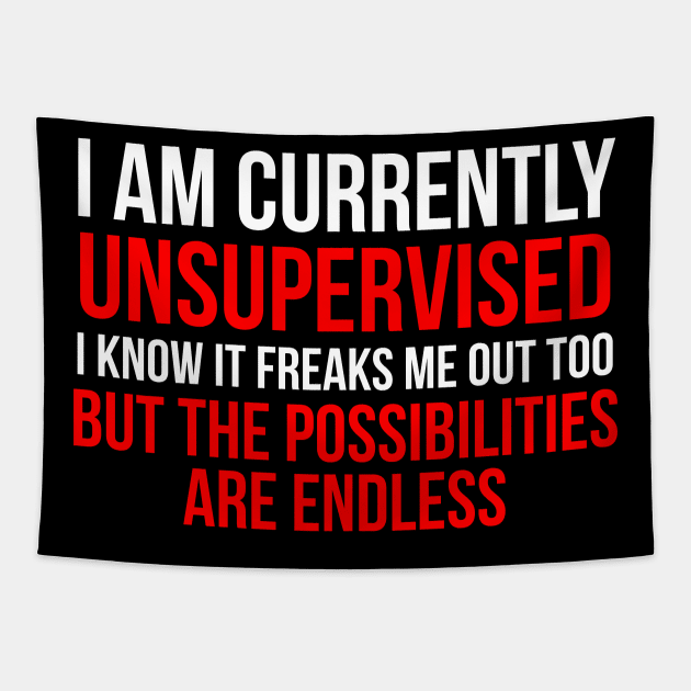 I am currently unsupervised Tapestry by evokearo