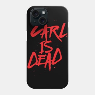 Carl is Dead Phone Case