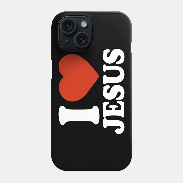 I Love Jesus Phone Case by Saulene