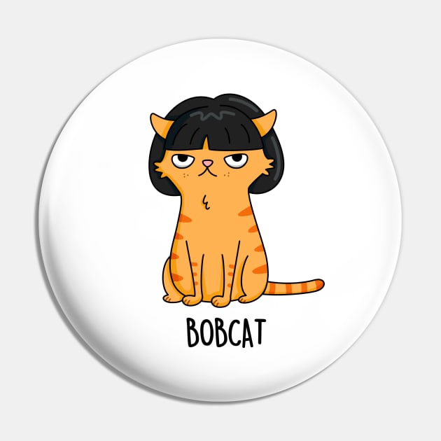 Bobcat Funny Cat Pun Pin by punnybone