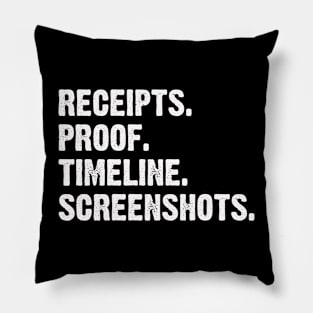 Receipts Proof Timeline Screenshots Funny Pillow