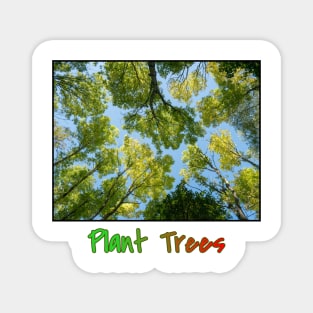 Plant Trees T-Shirt, Environmental Tee, Forest Canopy Shirt, Nature Lover Gift, Save the Trees Clothing, Deforestation Awareness Tee, Trees Magnet