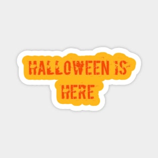 Halloween is here Magnet