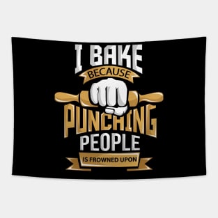 I Bake Because Punching is Frowned Upon Tapestry