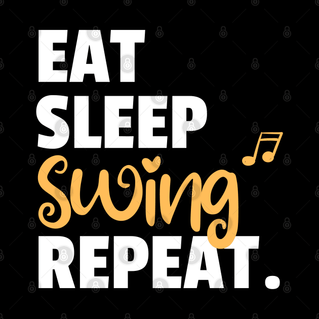 Eat. Sleep. Swing. Repeat. by bailopinto