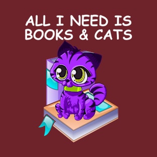 All I need is books & Cats Funny Gift T-Shirt