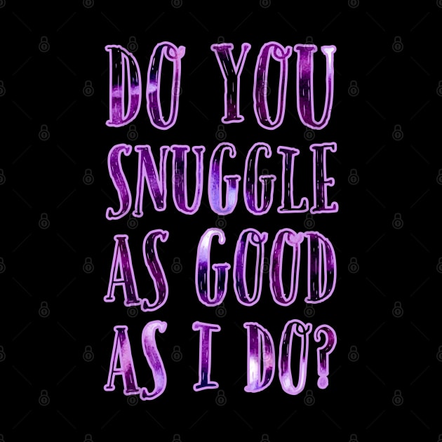 Do you snuggle as good as I do? Bright Purple by wildjellybeans