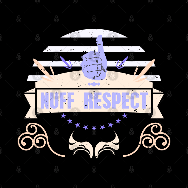 NUFF RESPECT THUMBS UP RC07 by HCreatives