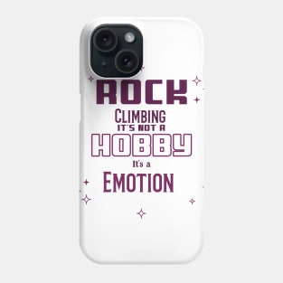 Rock Climbing Is Not a Hobby Phone Case