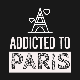 Addicted to Paris T-Shirt