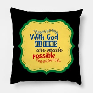 With God All Things Are Possible Pillow