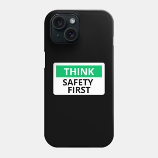 think safety first Phone Case