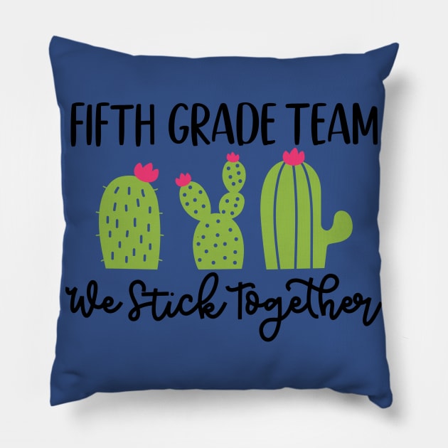 Fifth Grade Team Sticks Together Teacher Student Funny School Pillow by ThreadSupreme