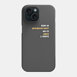 Being an accountant has its debits and credits Phone Case