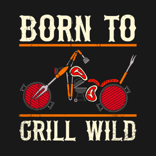 Born To Grill T-Shirt