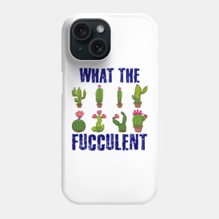 What the Fucculent Phone Case