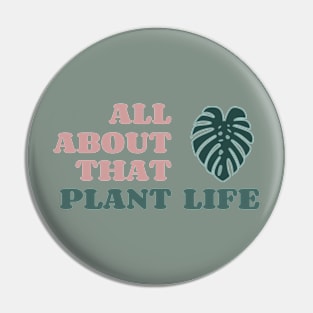 All About That Plant Life Pin