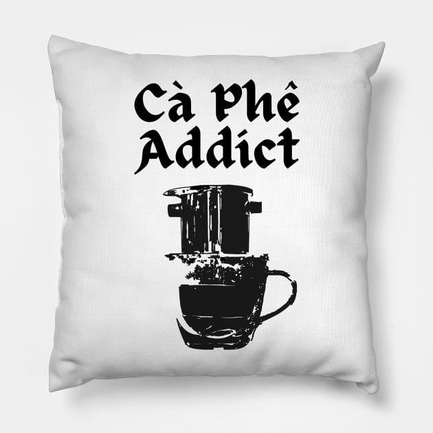 Ca Phe (Coffee) Addict Pillow by AZNSnackShop