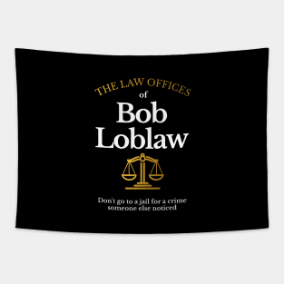 The Law Offices of Bob Loblaw Tapestry