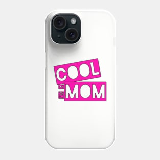 I'm a cool Mom Phone Case