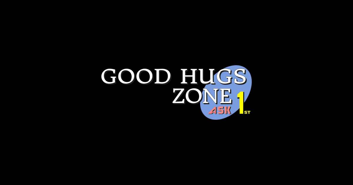 Good Hugs Zone - Hugs - Sticker | TeePublic