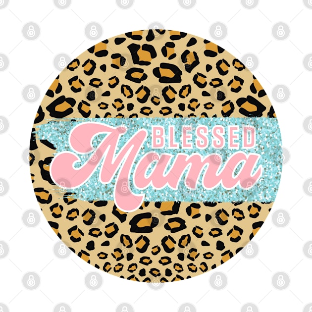 Blessed Mama Cheetah Print Design by JPDesigns