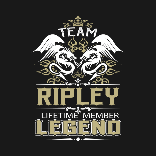 Ripley Name T Shirt -  Team Ripley Lifetime Member Legend Name Gift Item Tee by yalytkinyq