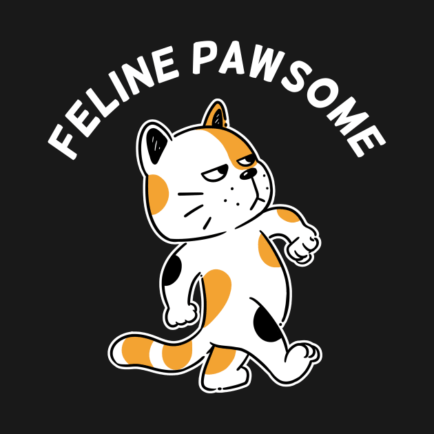 Feline Pawsome by Onefacecat