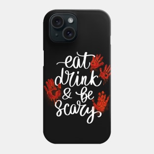 Eat, Drink & Be Scary - Halloween Couple Phone Case