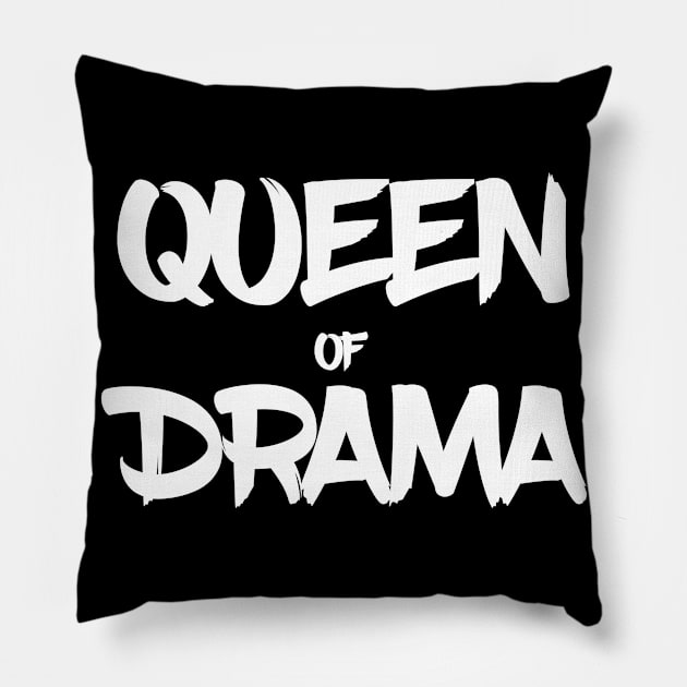 Queen of Drama Theatre Pillow by letnothingstopyou