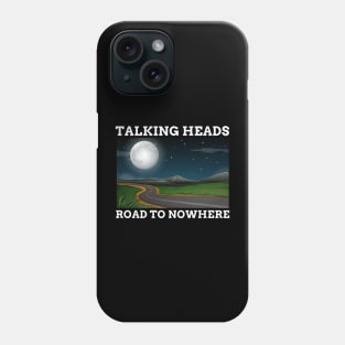 TALKING HEADS - ROAD TO NOWHERE Phone Case