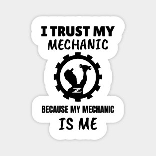 I Trust my Mechanic Because My Mechanic is me (Z car) Magnet