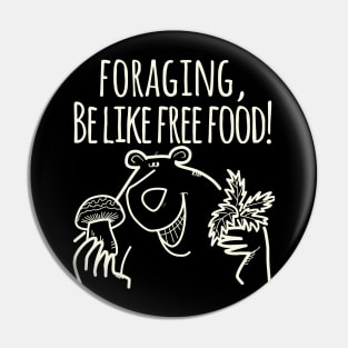 Foraging, Be Like Free Food! Pin