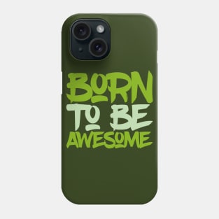 Typography Quote: Born To Be Awesome Phone Case