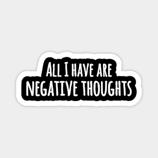 All I Have are Negative Thoughts Joker Magnet