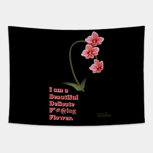 I am a beautiful delicate f*#@ing flower Tapestry