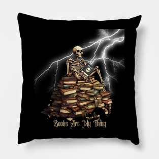 Bookworm Skeleton - Books Are My Thing! Halloween Gift For Book Lovers Pillow