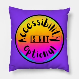 Accessibility Is Not Optional Pillow