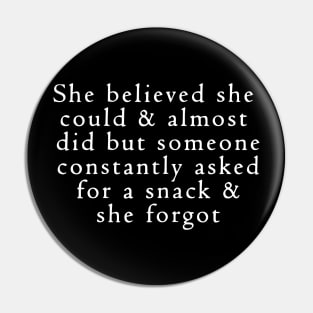 She Believed She Could But Snacks Mom Funny Quote Pin