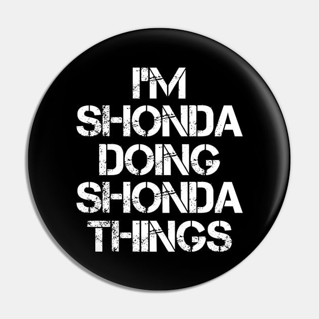 Shonda Name T Shirt - Shonda Doing Shonda Things Pin by Skyrick1