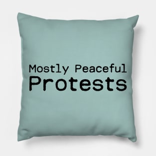 Mostly Peaceful Protests Pillow