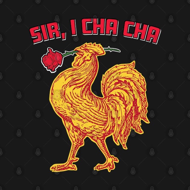 Dad Loves Siracha, Funny Siracha Design, Rooster that Dances, Cha Cha Design, Sriracha Rooster, Dad Joke Rooster, Dad Joke Hot Sauce by penandinkdesign@hotmail.com