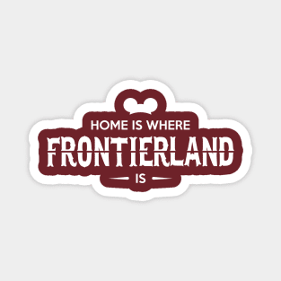 Home is Where Frontierland Is Magnet